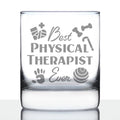 Best Physical Therapist - Whiskey Rocks Glass - Physical Therapy Gifts - 10.25 oz Glasses