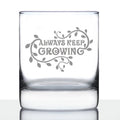 Keep Growing - Whiskey Rocks Glass - Gardening Themed Gifts and Decor for Gardeners - 10.25 Oz Glass