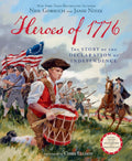 Heroes of 1776 The Story of the Declaration of Independence