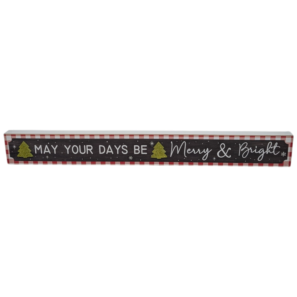 May Your Days Be Merry & Bright - Tabletop Shelf Sitter