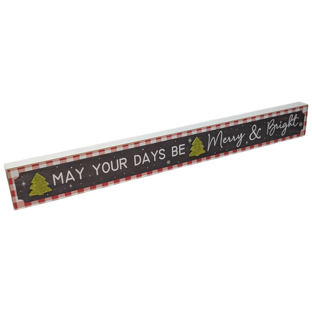 May Your Days Be Merry & Bright - Tabletop Shelf Sitter