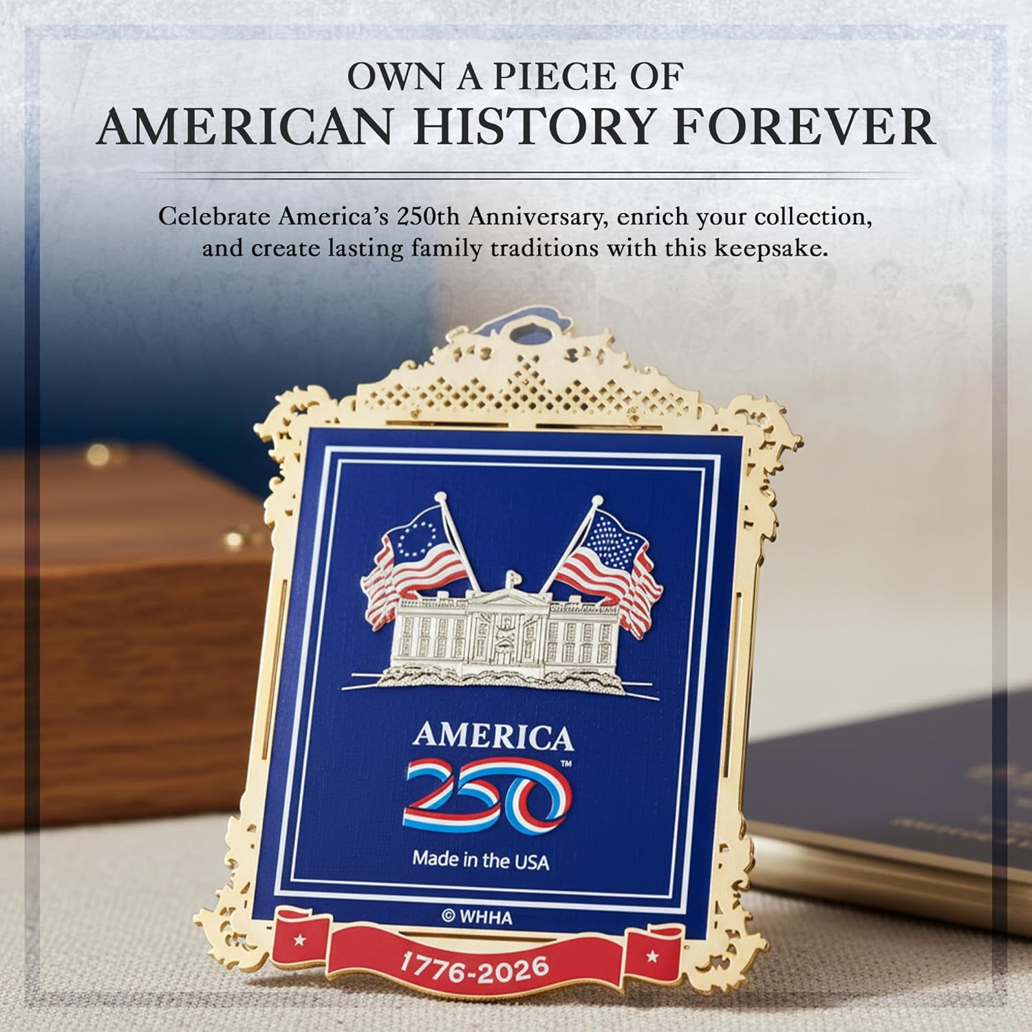 Official Commemorative Ornament of America’s 250th Anniversary - 2026 White House Christmas Collection