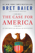 The Case for America An Argument on Behalf of Our Nation