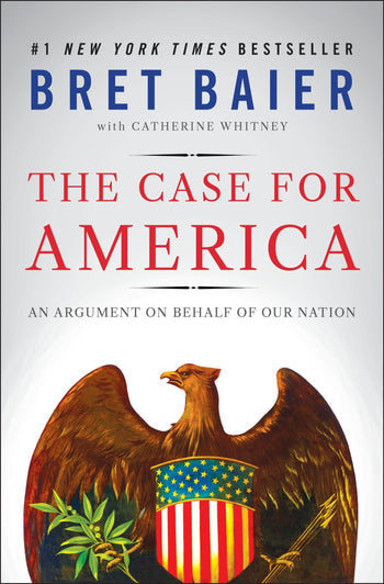 The Case for America An Argument on Behalf of Our Nation